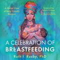 A Celebration of Breastfeeding - Paperback
