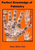 Perfect Knowledge of Palmistry: Palmistry - Paperback