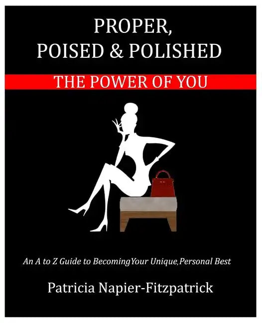 Proper, Poised & Polished: The Power of You - Paperback