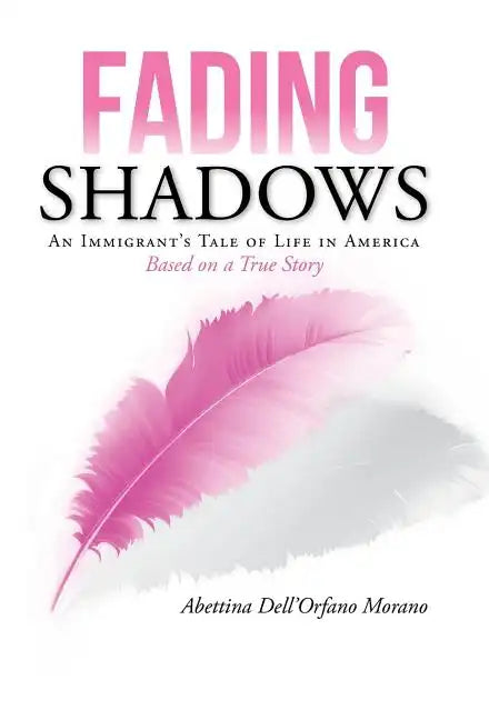 Fading Shadows: An Immigrant's Tale of Life in America - Hardcover