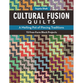 Cultural Fusion Quilts: A Melting Pot of Piecing Traditions - 15 Free-Form Block Projects - Paperback