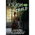 A Slash of Emerald - Hardcover
