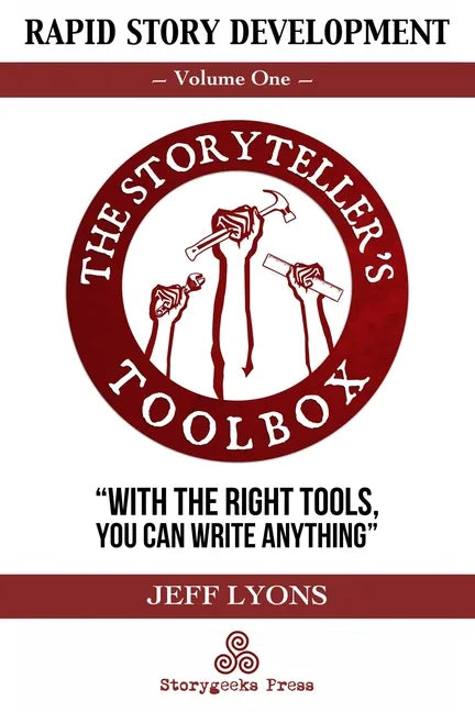 Rapid Story Development: The Storyteller's Toolbox Volume One - Paperback