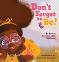 Don't Forget to Be - Hardcover