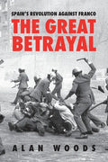 Spain's Revolution Against Franco: The Great Betrayal - Paperback