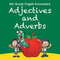 6th Grade English Encounters: Adjectives and Adverbs - Paperback
