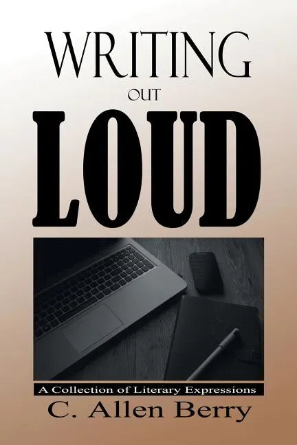 Writing Out Loud: A Collection of Literary Expressions - Paperback