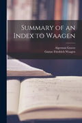 Summary of an Index to Waagen - Paperback
