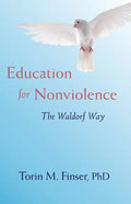Education for Nonviolence: The Waldorf Way - Paperback