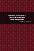 The Protection Specialist's Guide To Stalking & Harassment Threat Management - Paperback