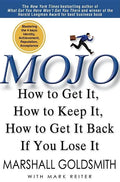 Mojo: How to Get It, How to Keep It, How to Get It Back If You Lose It - Hardcover