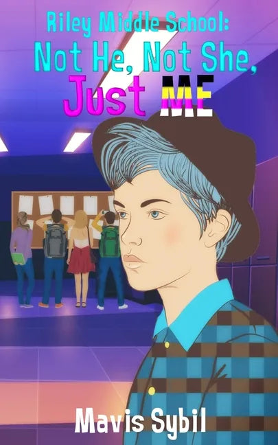 Riley Middle School: Not He, Not She, Just Me.: Not He, Not She, Just Me - Paperback