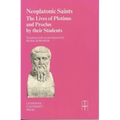 Neoplatonic Saints: The Lives of Plotinus and Proclus by Their Students - Paperback