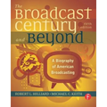 The Broadcast Century and Beyond: A Biography of American Broadcasting - Paperback