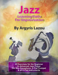 Jazz Learning Paths For Improvisation: 30 Exercises for the Beginner to Advanced Jazz Player/For Alto Saxophone, E-Flat Trumpet & all E-Flat Instrumen - Paperback