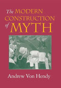 The Modern Construction of Myth - Hardcover