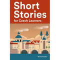 Short Stories for Czech Learners: 25 Short Stories to Master the Czech Language - Paperback