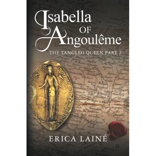 Isabella of Angoulême: The Tangled Queen Part 2 - Paperback