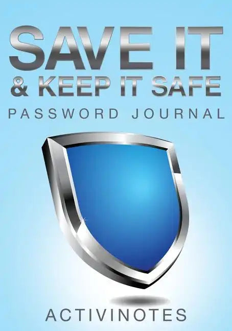 Save It & Keep It Safe Password Journal - Paperback
