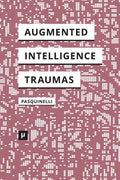 Alleys of Your Mind: Augmented Intelligence and Its Traumas - Paperback