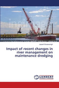 Impact of recent changes in river management on maintenance dredging - Paperback