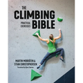 The Climbing Bible: Practical Exercises: Technique and Strength Training for Climbing - Paperback
