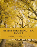 Hymns For String Trio Book I - violin, viola, and cello - Paperback