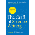 The Craft of Science Writing: Selections from "The Open Notebook," Expanded Edition - Paperback