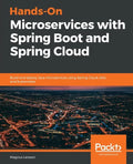Hands-On Microservices with Spring Boot and Spring Cloud: Build and deploy Java microservices using Spring Cloud, Istio, and Kubernetes - Paperback