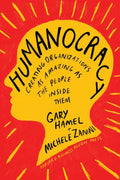 Humanocracy: Creating Organizations as Amazing as the People Inside Them - Hardcover