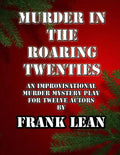 Murder in the Roaring Twenties: An Improvisational Murder Mystery Play - Paperback