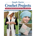 Simple Starter Crochet Projects: 3 Easy Patterns for Your First Hat, Scarf, and Cushion - Paperback