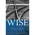 Wise: Living by the Ancient Words of the Commandments and Proverbs - Hardcover