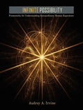 Infinite Possibility: Frameworks for Understanding Extraordinary Human Experience - Paperback