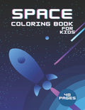 Space Coloring Book For Kids 40 Pages: Science Fiction Outer Space Astronauts Aliens Adventure - Paperback