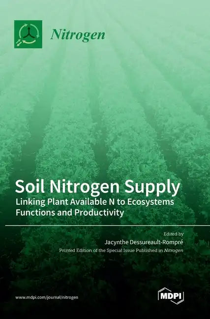 Soil Nitrogen Supply: Linking Plant Available N to Ecosystems Functions and Productivity - Hardcover