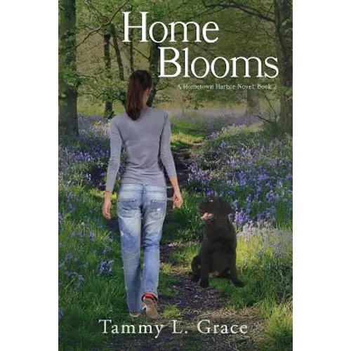 Home Blooms: A Hometown Harbor Novel - Paperback