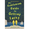 The Gentleman's Guide to Getting Lucky - Hardcover
