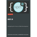 Next.js: Navigating the Future of Web Development - Paperback