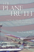 The Plane Truth From An American Airlines Flight Attendant - Paperback