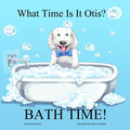 What Time Is It Otis? BATH TIME! - Paperback