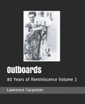 Outboards: 80 Years of Reminiscence Volume 1 - Paperback