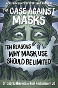 The Case Against Masks: Ten Reasons Why Mask Use Should Be Limited - Hardcover