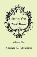 Missouri Birth and Death Records, Volume 1 - Paperback