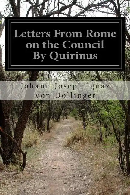 Letters From Rome on the Council By Quirinus - Paperback