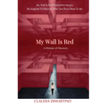 My Wall is Red: A Memoir of Discovery - Paperback