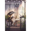 Bad Badger: A Love Story - Hardcover