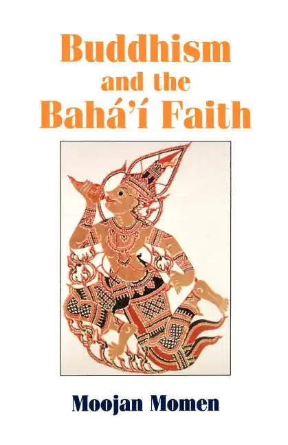 Buddhism and the Baha'i Faith - Paperback