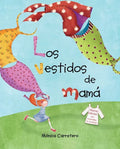 Los Vestidos de Mamá (Mom's Dresses) - Hardcover