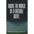Inside the World of a Football Agent - Hardcover